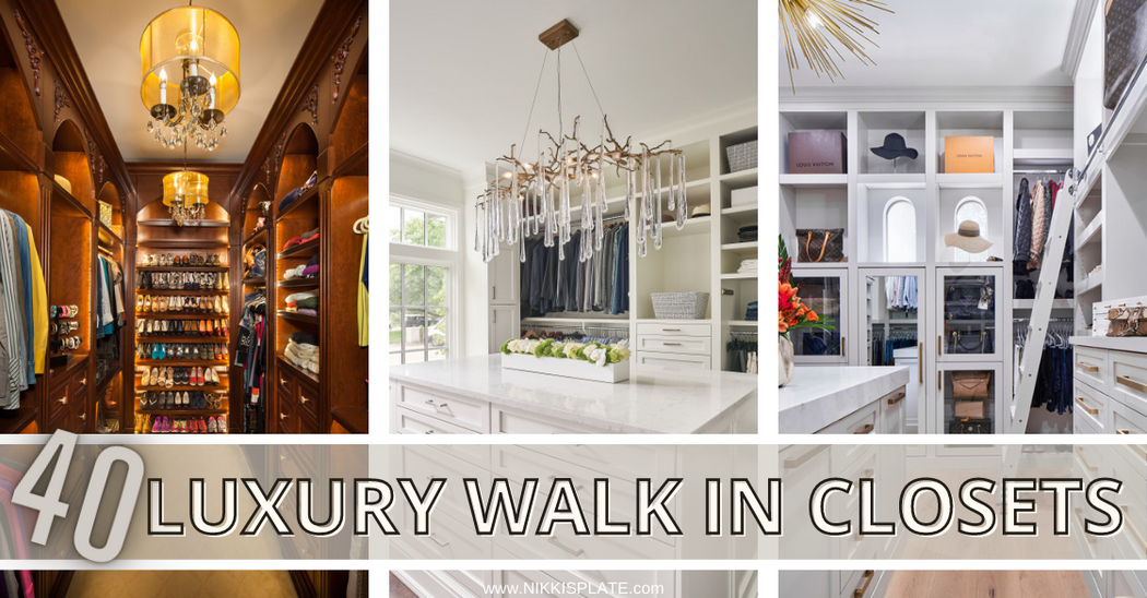 40 Luxury Walk in Closet Ideas - Nikki's Plate